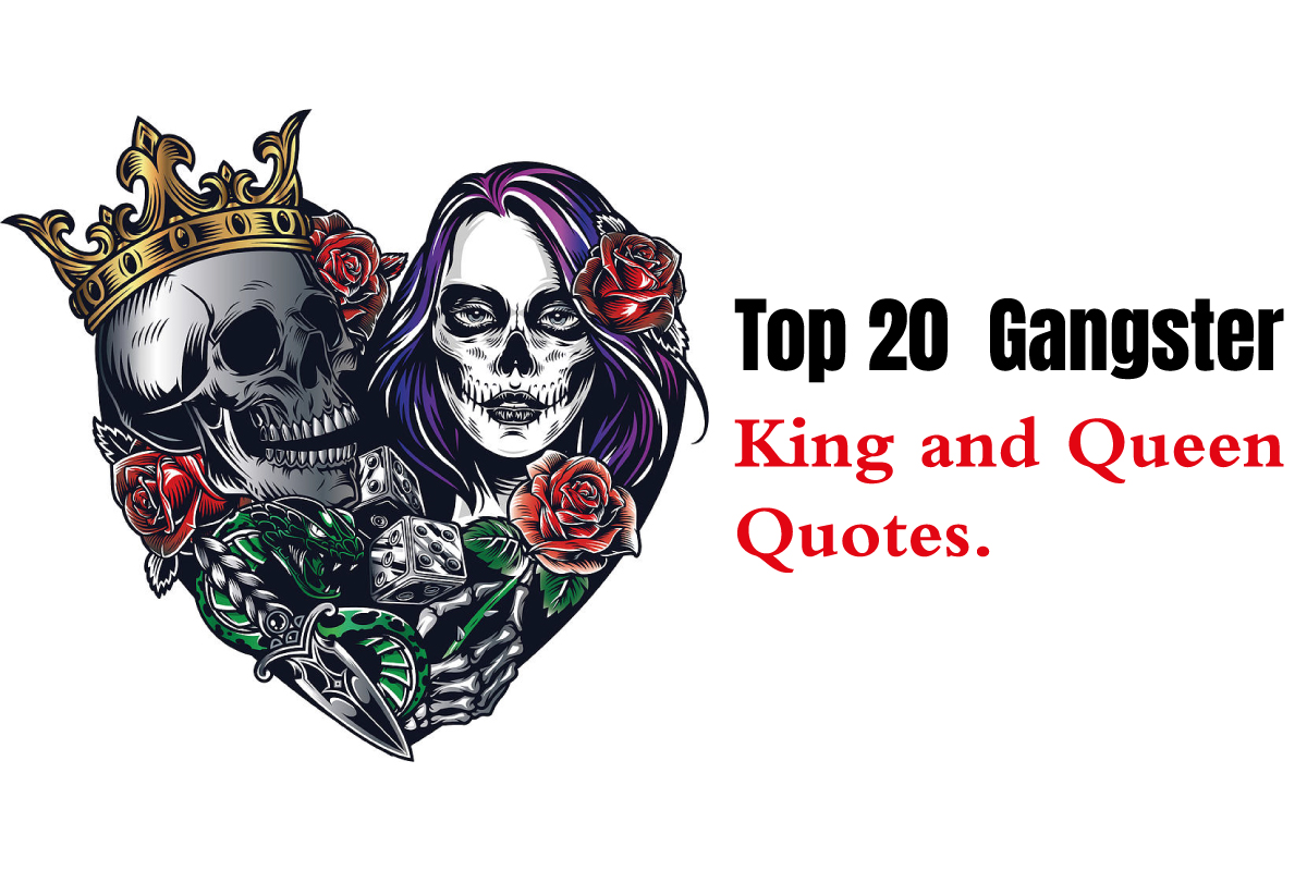 Read more about the article Top 20 Gangster King and Queen Quotes