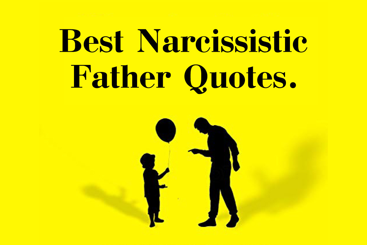 Read more about the article Best Narcissistic Father Quotes